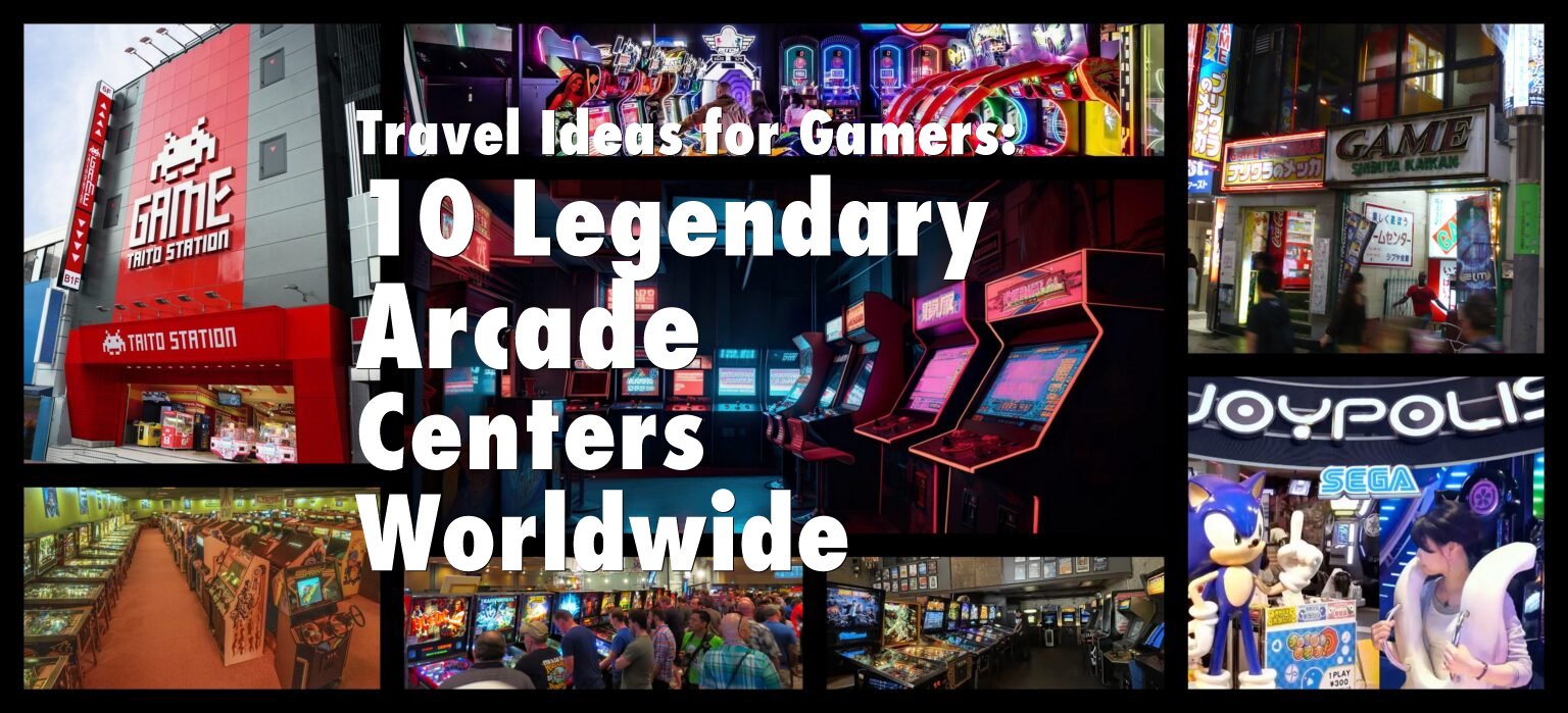 Top 10 Legendary Arcade Centers Worldwide