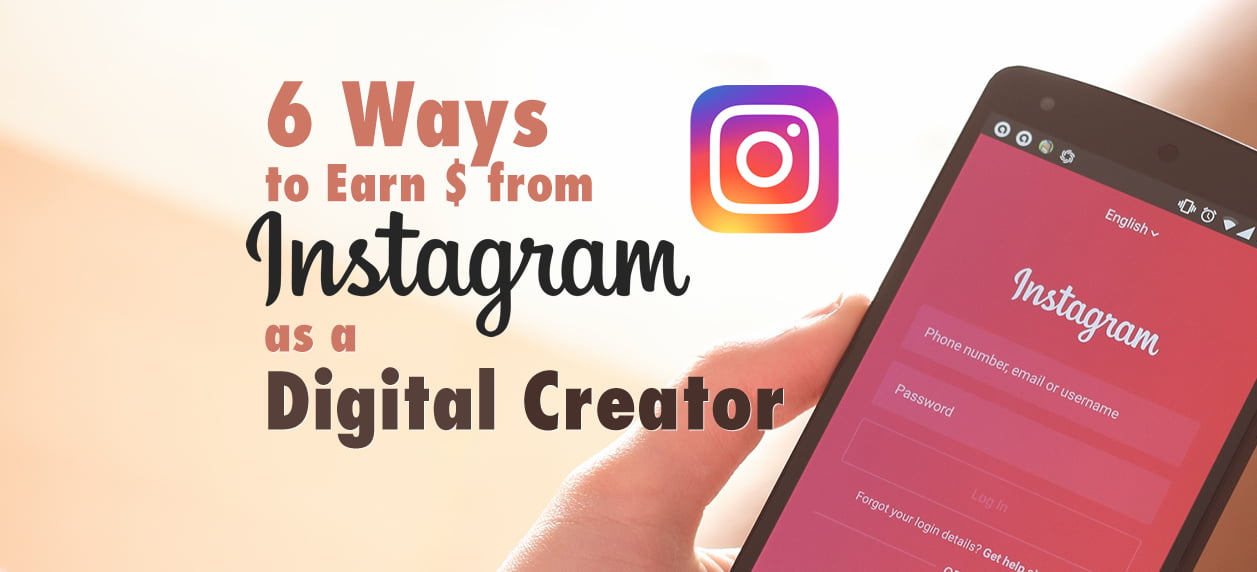 6 Ways to Earn from Instagram as a Digital Creator: Strategies and Success Stories