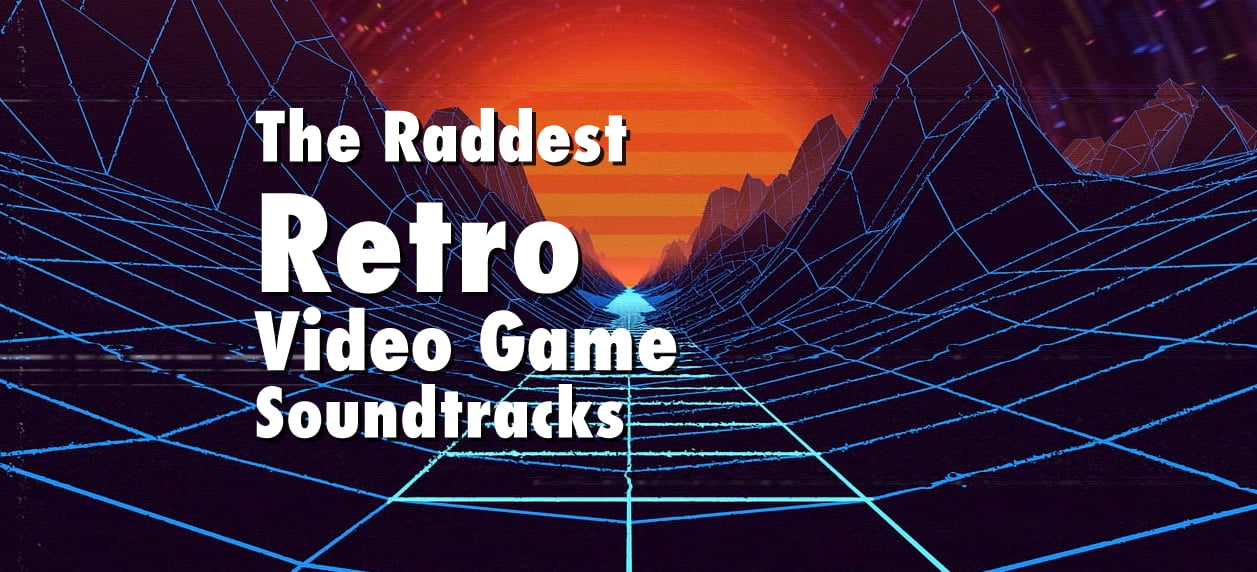 Groovin’ Through Gaming History: 30 Raddest Retro Video Game Soundtracks