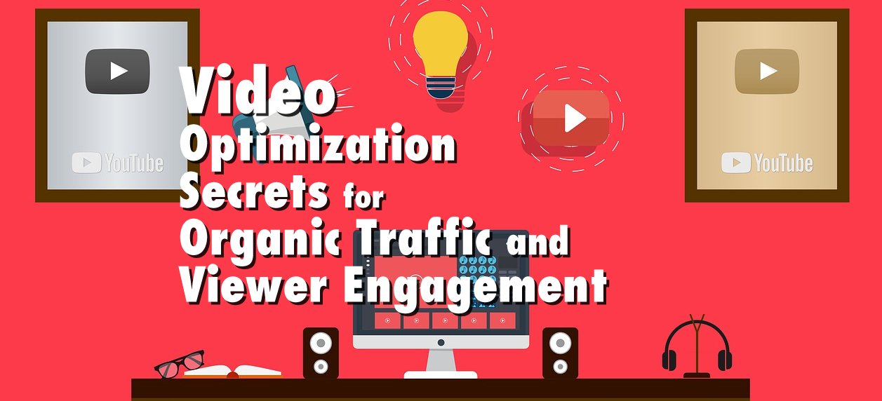 5 Successful Video Optimization Tips for Organic Traffic and Viewer Engagement