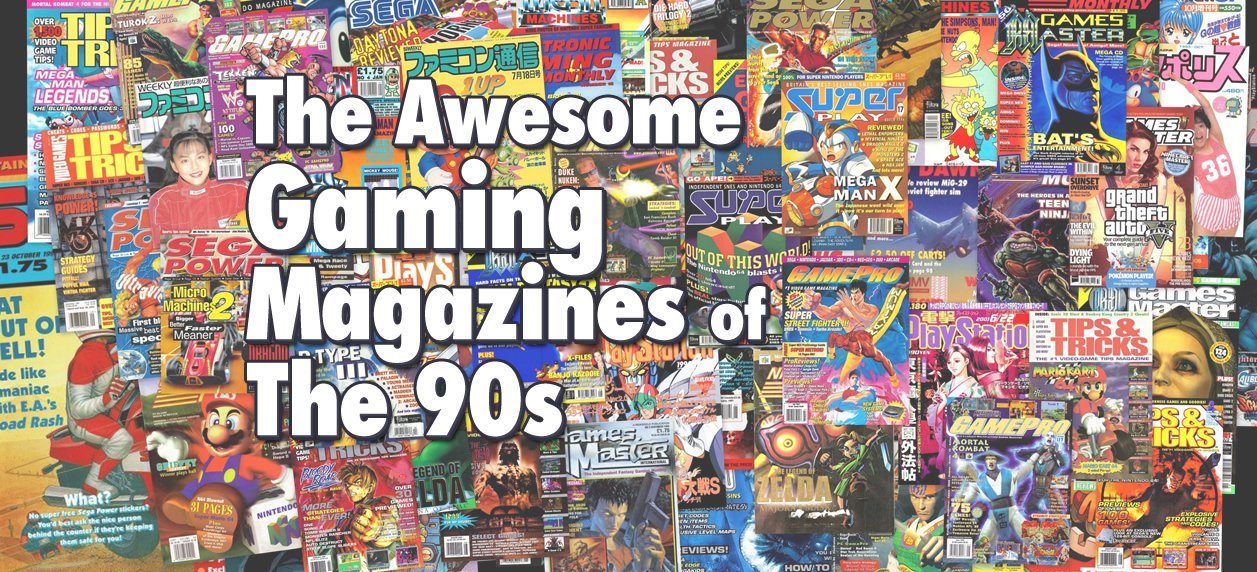 Digging Into the ’90s Gaming Magazines Vault: Retro Nostalgia and Knowledge
