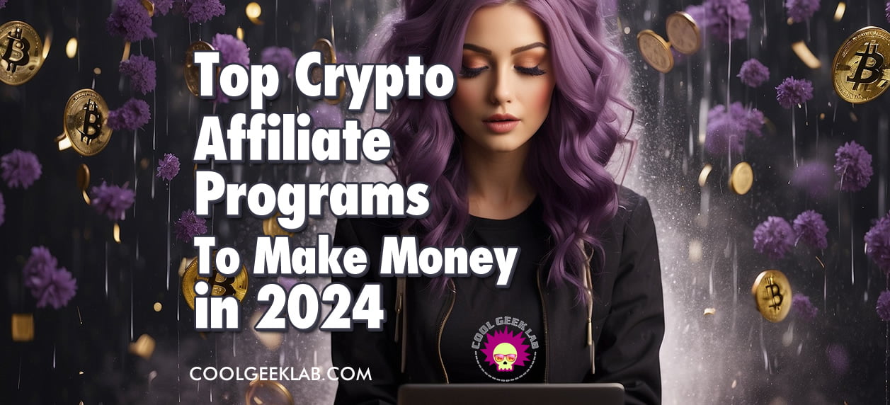 Top Crypto Affiliate Programs To Make Money in 2024